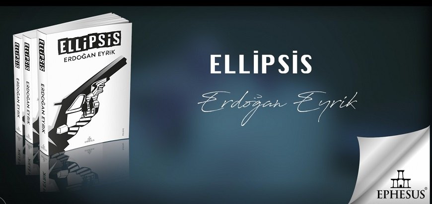 Erdoğan Eyrik’in son kitabı Ellipsis