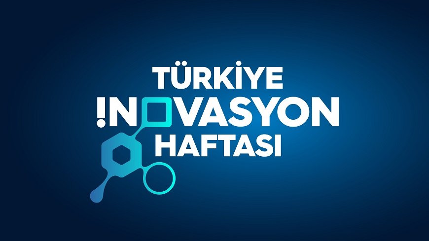 Türkiye İnovasyon Haftası İçin Geri Sayım Başladı